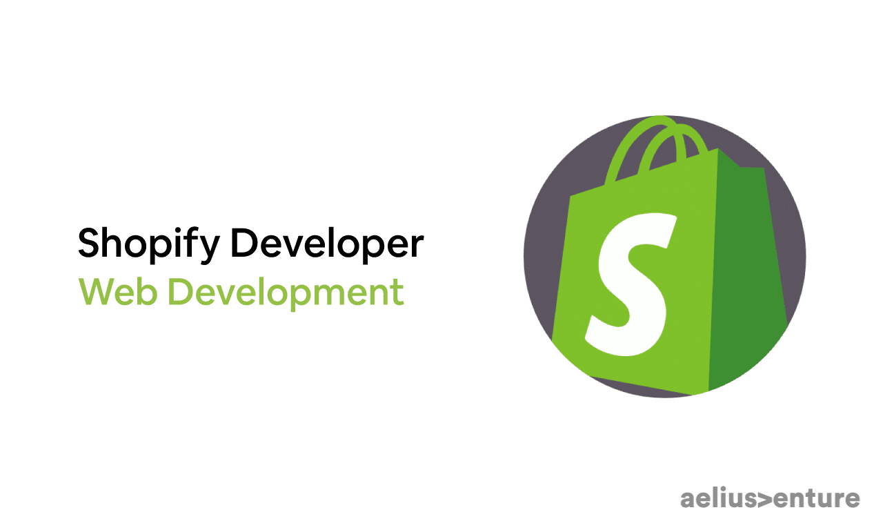 Hire Shopify Developer | Web Development - Aelius Venture